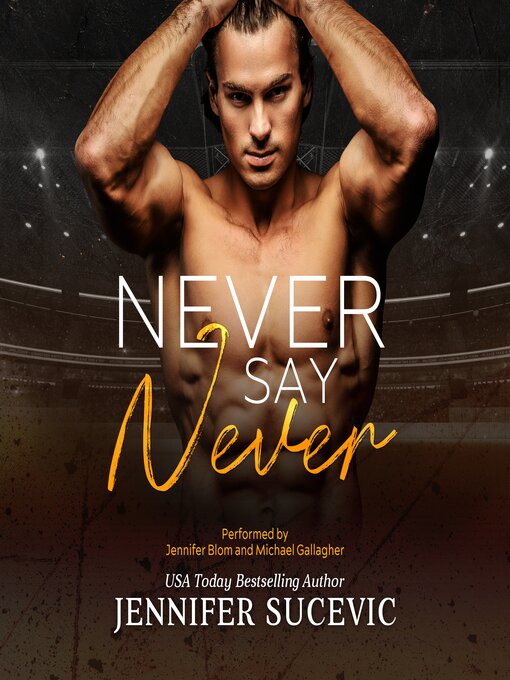 Title details for Never Say Never by Jennifer Sucevic - Available